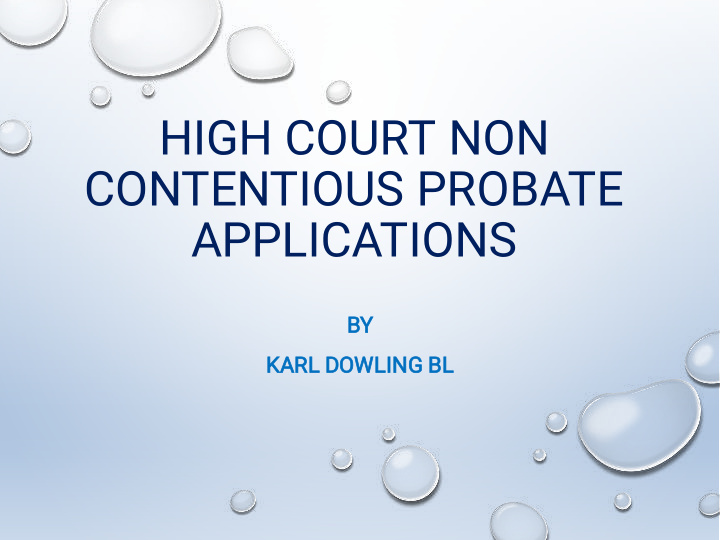 high court non contentious probate applications