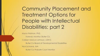 Community Placement and  Treatment Options for  People with Intellectual  Disabilities: part 2