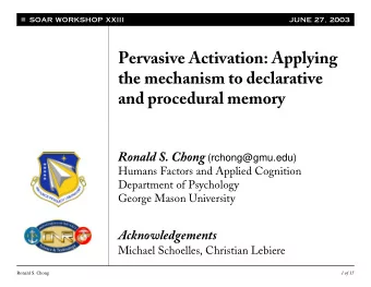Pervasive Activation: Applying  the mechanism to declarative  and procedural memory Ronald S. Chong