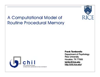 A Computational Model of  A Computational Model of  Routine Procedural Memory  Routine Procedural