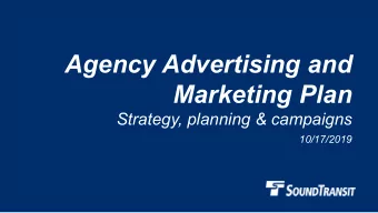 Agency Advertising and  Marketing Plan  Strategy, planning &amp; campaigns  10/17/2019  Why we are