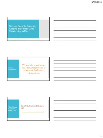 We each have within us  the irresistible desire to  What is  Attachment? be irresistibly