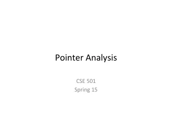 Pointer  Analysis    CSE  501    Spring  15    Course  Outline    Sta8c