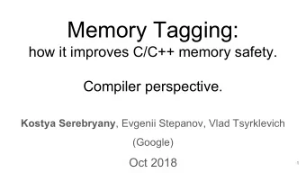 Memory Tagging:  e  m  p  o  s  r  r  F  e  p  how it improves C/C++ memory safety.  Compiler