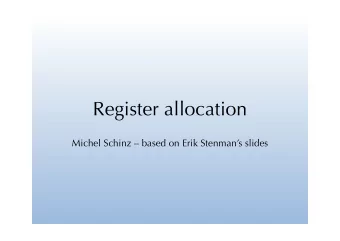 Register allocation  Michel Schinz  based on Erik Stenmans slides  Register allocation