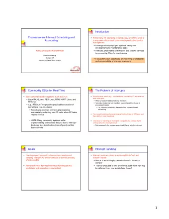 Example: Linux  Process-Independent Interrupt Service  Avoid undue impact of interrupt