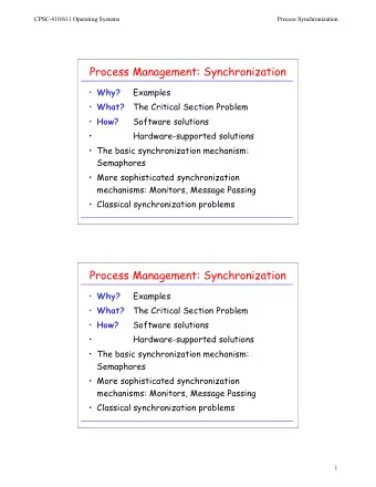 Process Management: Synchronization  Why?  Examples  What? The Critical Section Problem