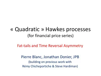 Quadratic  Hawkes processes  (for financial price series)  Fat-tails and Time Reversal