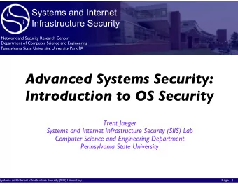 Advanced Systems Security:  Introduction to OS Security  Trent Jaeger  Systems and Internet