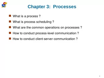 Chapter 3:  Processes  Wh  a  t  i  s  a  p  r  o  c  e  s  s  ?  Wh  a  t  i  s  p  r  o  c