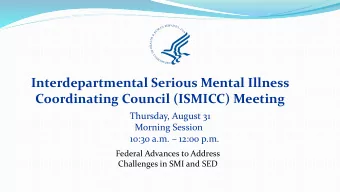 Interdepartmental Serious Mental Illness  Coordinating Council (ISMICC) Meeting  Thursday, August