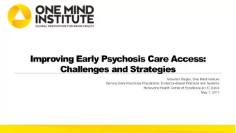 Improving Early Psychosis Care Access:  Challenges and Strategies  Brandon Staglin, One Mind