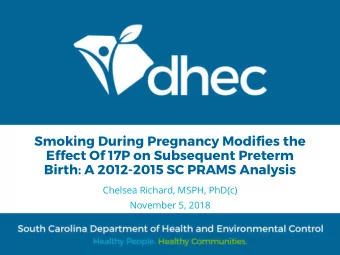 Smoking During Pregnancy Modifies the  Effect Of 17P on Subsequent Preterm  Birth: A 2012-2015 SC