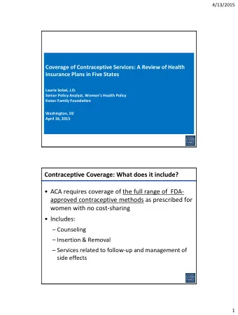 Contraceptive Coverage: What does it include?  ACA requires coverage of the full range of  FDA-