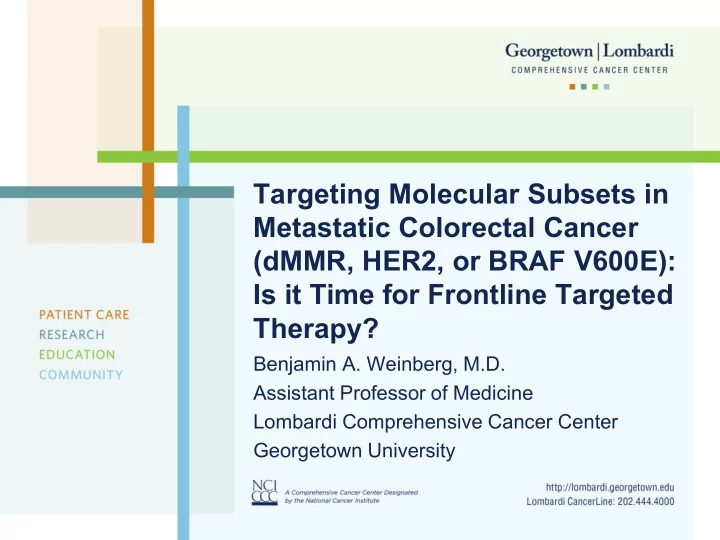 targeting molecular subsets in metastatic colorectal
