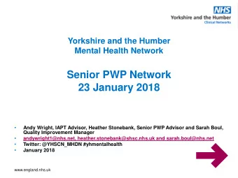 Senior PWP Network  23 January 2018    Andy Wright, IAPT Advisor, Heather Stonebank, Senior PWP
