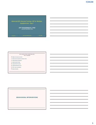 7/24/20  Advanced CBT Intensive Training: CBT for Multiple  Symptom Sets - Day 2  JEFF RIGGENBACH,