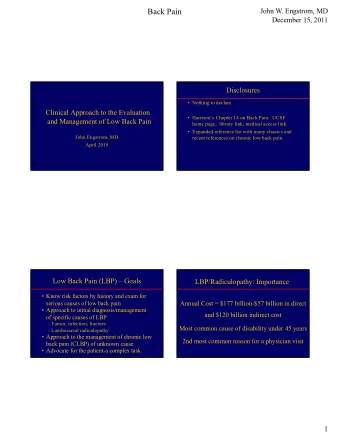 Back Pain  John W. Engstrom, MD  December 15, 2011  Disclosures   Nothing to declare  Clinical