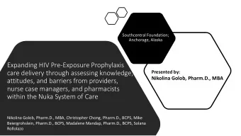 Expanding HIV Pre-Exposure Prophylaxis  Presented by:  care delivery through assessing knowledge,