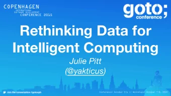 Rethinking Data for  Intelligent Computing  Julie Pitt  (@yakticus)  how I got here  Jeff Hawkins