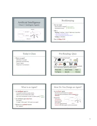 Rationality  Percepts: Video, sonar, speedometer, odometer, engine  An ideal rational agent ,