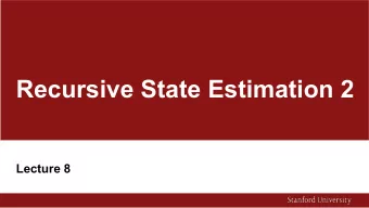 Recursive State Estimation 2  Lecture 8  Recap  Today  Kalman Filter  Extended Kalman Filter
