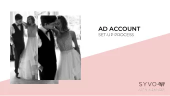 A  D  A  C  C  O  U  N  T  SET-UP PROCESS  Facebook: 3 STEP SET-UP  1.  Facebook Ad Account  2.