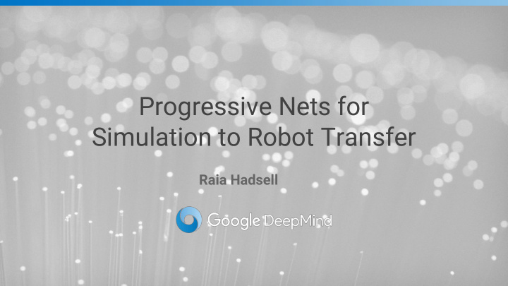 progressive nets for simulation to robot transfer