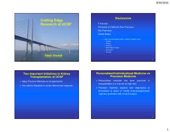 9/30/2016  Disclosures  F Vincenti  University of California San Francisco,  San Francisco,  United