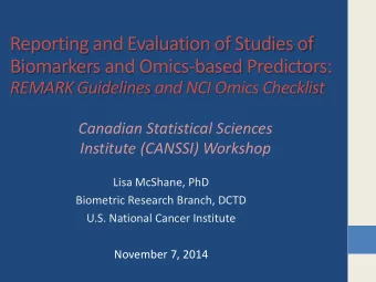 Reporting and Evaluation of Studies of  Biomarkers and Omics-based Predictors:  REMARK Guidelines