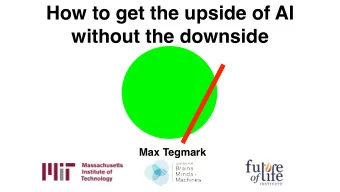 How to get the upside of AI   without the downside  Max Tegmark  AI is getting  more powerful