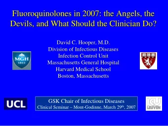 Fluoroquinolones in 2007: the Angels, the  in 2007: the Angels, the  Fluoroquinolones  Devils, and