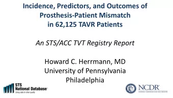 Prosthesis-Patient Mismatch  in 62,125 TAVR Patients  An STS/ACC TVT Registry Report  Howard C.
