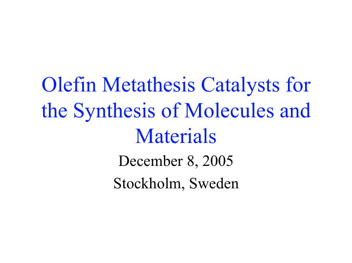 olefin metathesis catalysts for the synthesis of