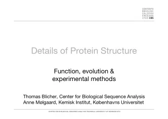 Details of Protein Structure  Function, evolution &amp;  experimental methods  Thomas Blicher,