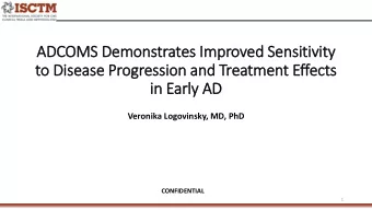 ADCOMS Demons  nstrates Improved  d Sensitivity  to Disease  e Progr  ogres  ession  on and