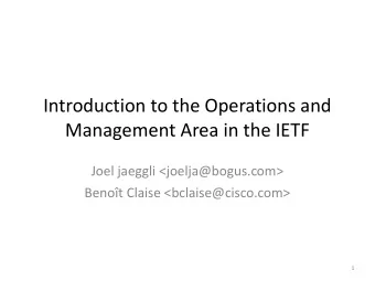 Introduction to the Operations and  Management Area in the IETF  Joel jaeggli