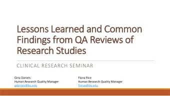 Lessons Learned and Common  Findings from QA Reviews of  Research Studies  CLINICAL RESEARCH