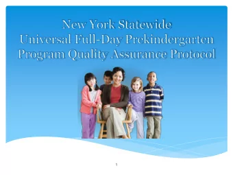 1  The purpose of the Quality Improvement Protocol is  to engage prekindergarten programs in