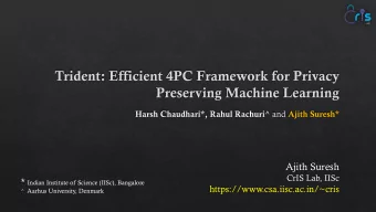Ajith Suresh  CrIS Lab, IISc * Indian Institute of Science (IISc), Bangalore