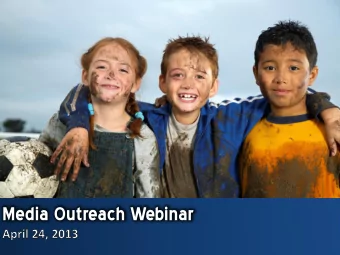 Media Outreach Webinar  Agenda  Earned media  The basics  Best practices  Ideas from