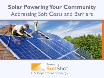 Solar Powering  Your Community  Addressing Soft Costs and Barriers  SunShot Solar Outreach