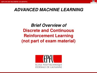 Discrete and Continuous  Reinforcement Learning  (not part of exam material)  1  1  ADVANCED
