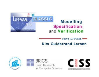 CLASSI C  CLASSI C  CLASSI C Modelling , Specification , and Verification  using UPPAAL  Kim