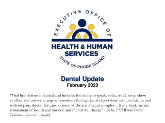 Dental Update  February 2020  Oral health is multifaceted and includes the ability to speak,