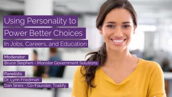 Using Personality to  Power Better Choices  In Jobs, Careers, and Education  Moderator: Bruce