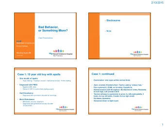 Bad Behavior,  or Something More? &gt; None  Case Presentations  UCSF  DEPARTMENT OF NEUROLOGY