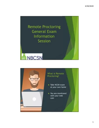 Remote Proctoring  General Exam  Information  Session  What is Remote  Proctoring?  Take NCSN