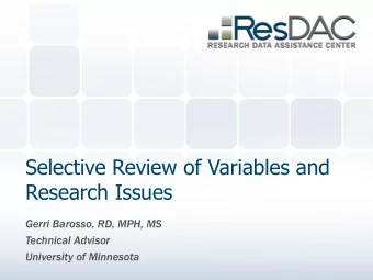 Selective Review of Variables and  Research Issues  Gerri Barosso, RD, MPH, MS  Technical Advisor