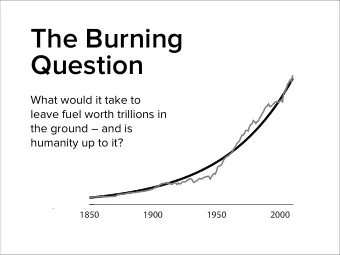 The Burning  Question Global CO 2 emissions (million tonnes carbon)  12,000  10,000  What would it
